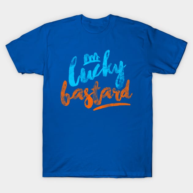 lucky bastard T-Shirt by spoilerinc